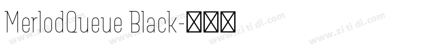 MerlodQueue Black字体转换